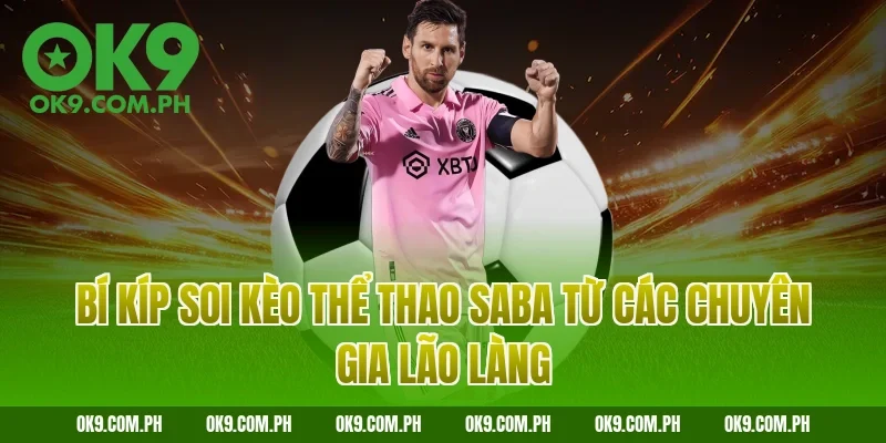 Bí kíp soi kèo thể thao SABA từ các chuyên gia lão làng