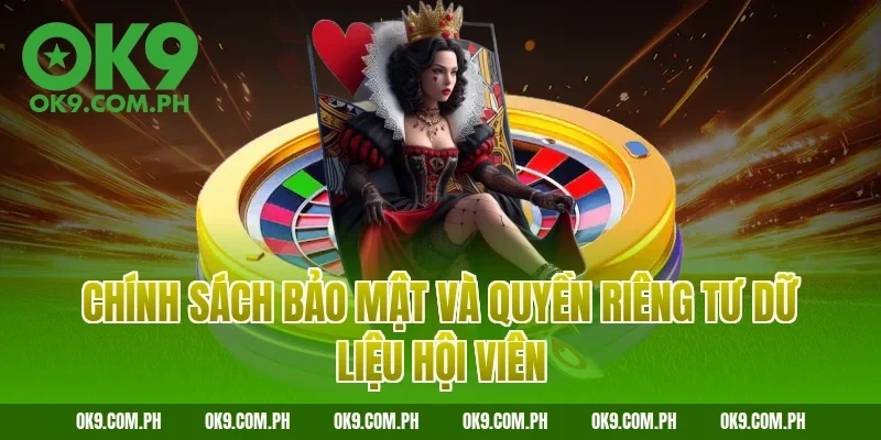 Chính sách bảo mật và quyền riêng tư dữ liệu hội viên