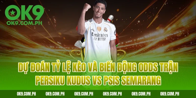Dự đoán tỷ lệ kèo và biến động Odds trận Persiku Kudus vs PSIS Semarang