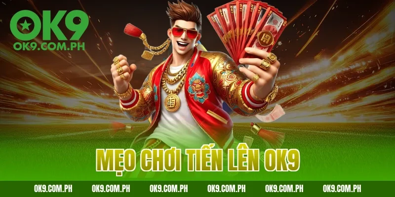 mẹo chơi tiến lên ok9