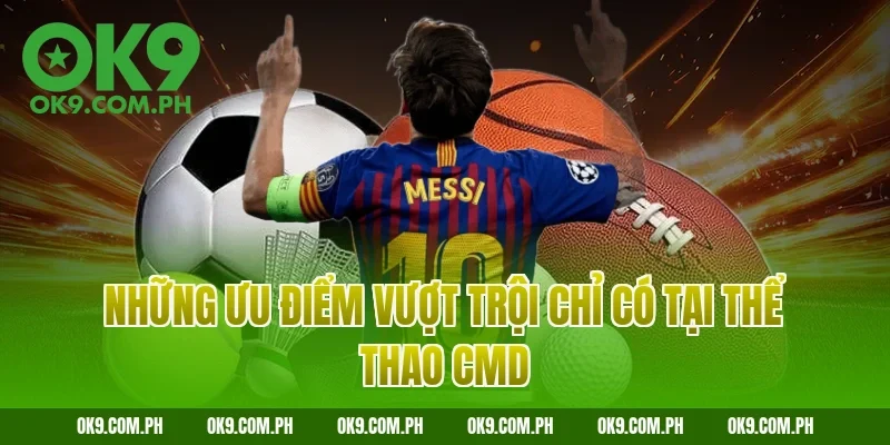 Những ưu điểm vượt trội chỉ có tại thể thao CMD