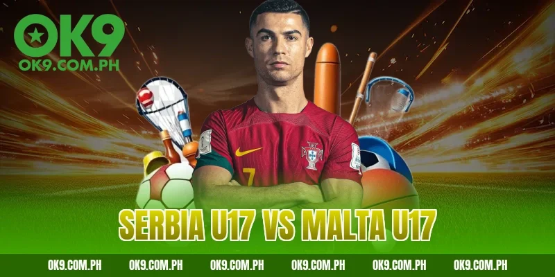 serbia u17 vs malta u17