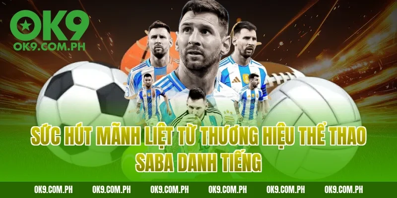 Sức hút mãnh liệt từ thương hiệu thể thao SABA danh tiếng