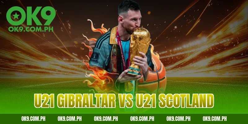 u21 gibraltar vs u21 scotland